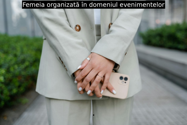 Femeia organizată în domeniul evenimentelor