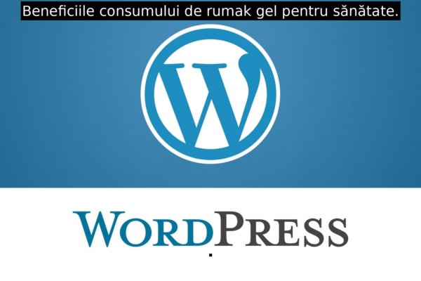 Beneficiile consumului de rumak gel pentru sănătate.