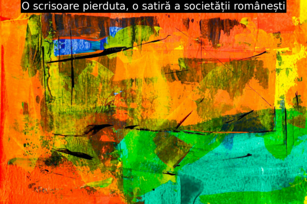 O scrisoare pierduta, o satiră a societății românești