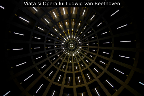 Viața și Opera lui Ludwig van Beethoven