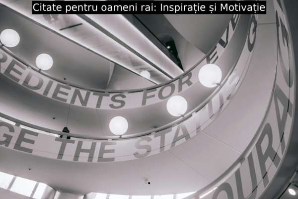 Citate pentru oameni rai: Inspirație și Motivație