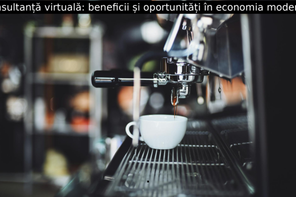 Consultanță virtuală: beneficii și oportunități în economia modernă.