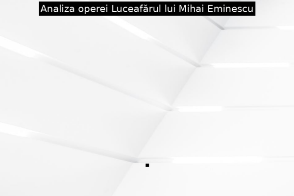 Analiza operei Luceafărul lui Mihai Eminescu